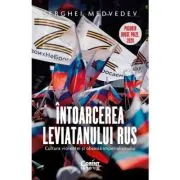 Intoarcerea Leviatanului rus. Cultura violentei si obsesia imperialismului