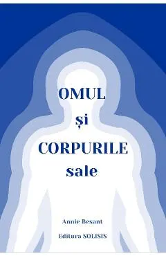Omul si corpurile sale