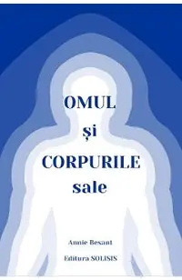 Omul si corpurile sale
