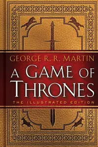 A Game of Thrones - The Illustrated Edition