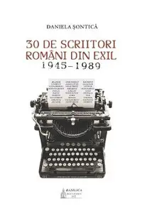 30 de scriitori romani din exil 1945-1989