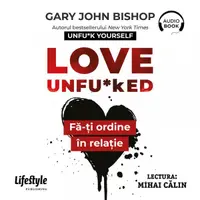 Love Unfu*ked. Fă-ți ordine în relație - Audiobook