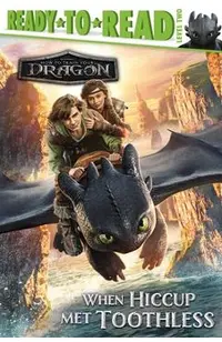 When Hiccup Met Toothless: Ready-To-Read Level 2