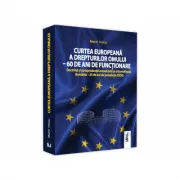 Curtea Europeana a Drepturilor Omului - 60 de ani de functionare