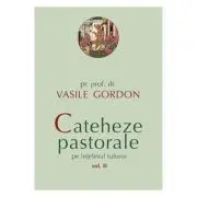 Cateheze pastorale pe intelesul tuturor. Volumul 2