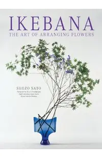 Ikebana: The Art of Arranging Flowers