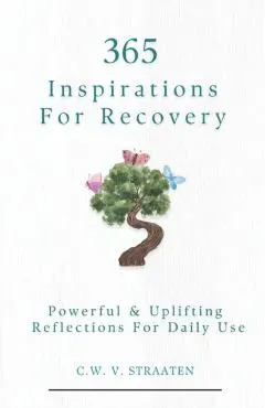Overcome Addiction: 365 Inspirations For Recovery