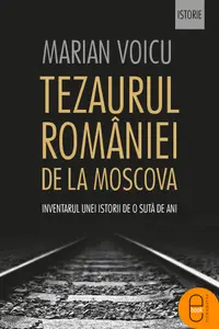 Tezaurul Romaniei de la Moscova (epub)