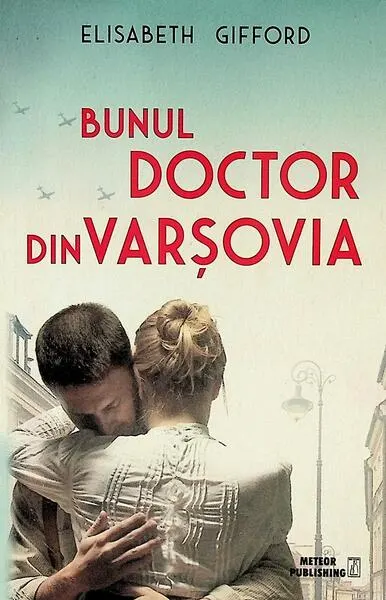 Bunul doctor din Varșovia - Paperback brosat - Elisabeth Gifford