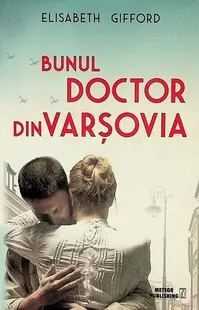 Bunul doctor din Varșovia - Paperback brosat - Elisabeth Gifford