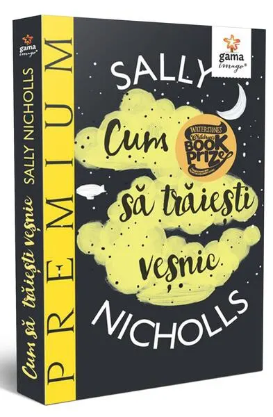 Cum să trăieşti veşnic - Paperback - Sally Nicholls