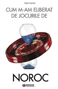 eBook Cum m-am eliberat de jocurile de noroc