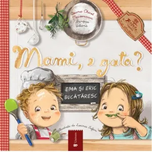 Mami, e gata? Aventuri haioase in bucatarie