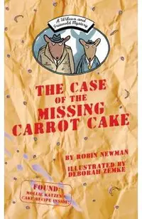 The Case of the Missing Carrot Cake: A Wilcox & Griswold Mystery