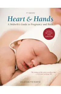 Heart & Hands: A Midwife's Guide to Pregnancy and Birth