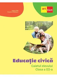 Educație civică. Caietul elevului. Clasa a III-a - Paperback - Cleopatra Mihăilescu, Tudora Piţilă