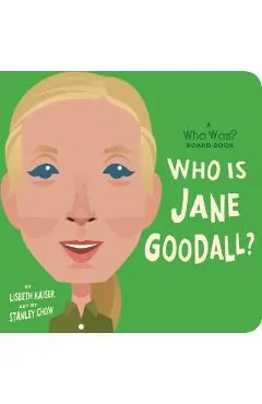 Who Is Jane Goodall?: A Who Was? Board Book