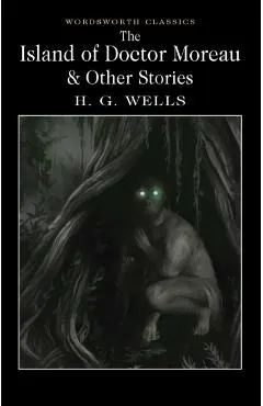 Island of Doctor Moreau and Other Stories