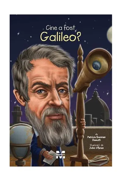 Cine a fost Galileo? - Paperback brosat - Patricia Brennan Demuth