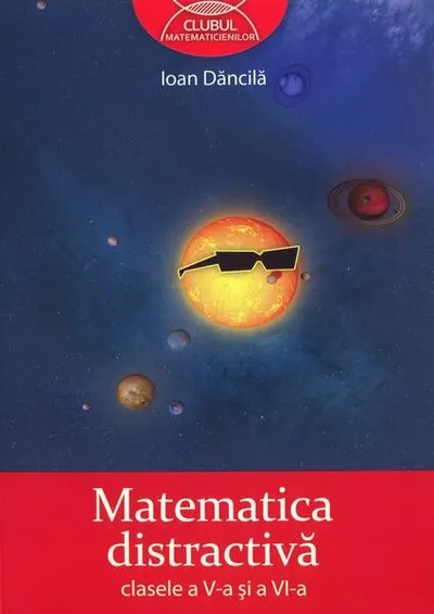 Matematica distractivă. Clasele a V-a şi a VI-a - Paperback brosat - Ioan Dăncilă