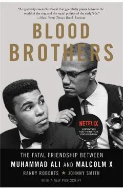 Blood Brothers: The Fatal Friendship Between Muhammad Ali and Malcolm X