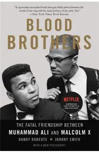 Blood Brothers: The Fatal Friendship Between Muhammad Ali and Malcolm X
