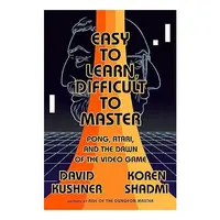Easy to Learn, Difficult to Master