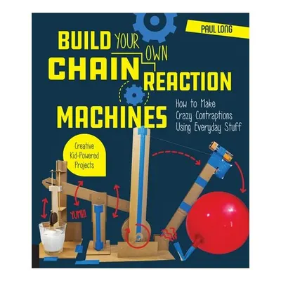 Build Your Own Chain Reaction Machines