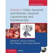 Nezhat's Video-Assisted and Robotic-Assisted Laparoscopy and Hysteroscopy with DVD