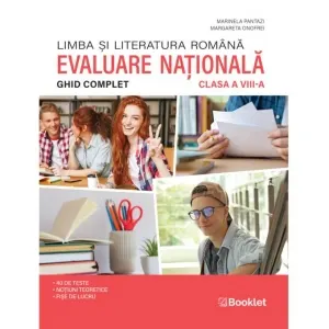 Limba si literatura romana. Ghid complet pentru Evaluarea Nationala. Clasa a VIII-a. An scolar 2025-2026