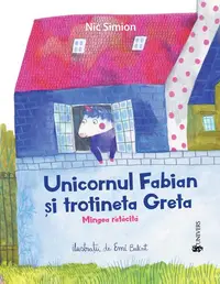 Unicornul Fabian și trotineta Greta - Hardcover - Nic Simion