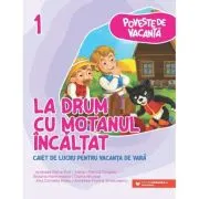 La drum cu Motanul Incaltat. Caiet de lucru pentru vacanta de vara, clasa 1