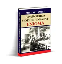 Spargerea codului nazist Enigma - Paperback brosat - Michael Smith