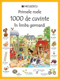 Primele mele 1000 de cuvinte în limba germană - Paperback brosat - Heather Amery, Mairi Mackinnon