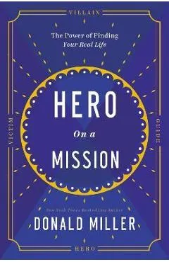 Hero on a Mission: A Path to a Meaningful Life