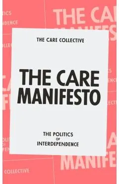 The Care Manifesto: The Politics of Interdependence