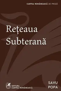 Rețeaua subterană - Paperback brosat - Savu Popa