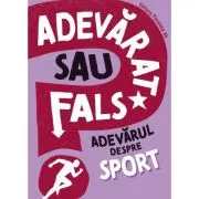ADEVARAT SAU FALS? Adevarul despre sport