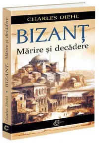 Bizanț - Paperback brosat - Charles Diehl