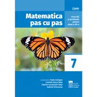 Matematica pas cu pas. Exerciții și probleme pentru clasa a VII-a