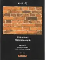 Psihologie criminologica. Periculozitate, sexualitate devianta, sociopatie versus psihopatie (2015-2016)