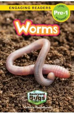 Worms: Backyard Bugs and Creepy-Crawlies (Engaging Readers, Level Pre-1)