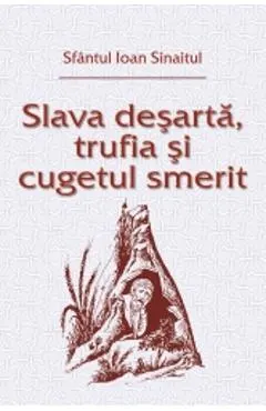 Slava desarta, trufia si cugetul smerit