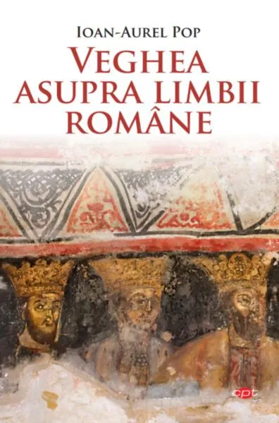 Veghea asupra limbii române - Paperback brosat - Ioan-Aurel Pop