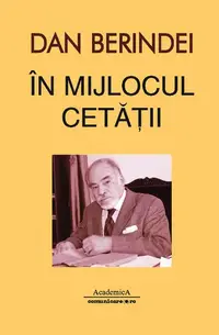 În mijlocul cetăţii - Paperback brosat - Dan Berindei