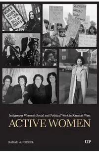 Active Women: Indigenous Women's Social and Political Work in Kanata's West