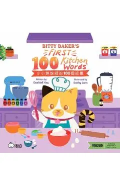 Bitty Baker's First 100 Kitchen Words - Traditional: A Bilingual Book in English and Mandarin with Traditional Characters, Zhuyin, and Pinyin