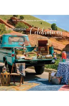 Centennial Celebrations: A Colorado Cookbook