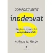 Comportament inadecvat. Nasterea economiei comportamentale