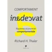 Comportament inadecvat. Nasterea economiei comportamentale